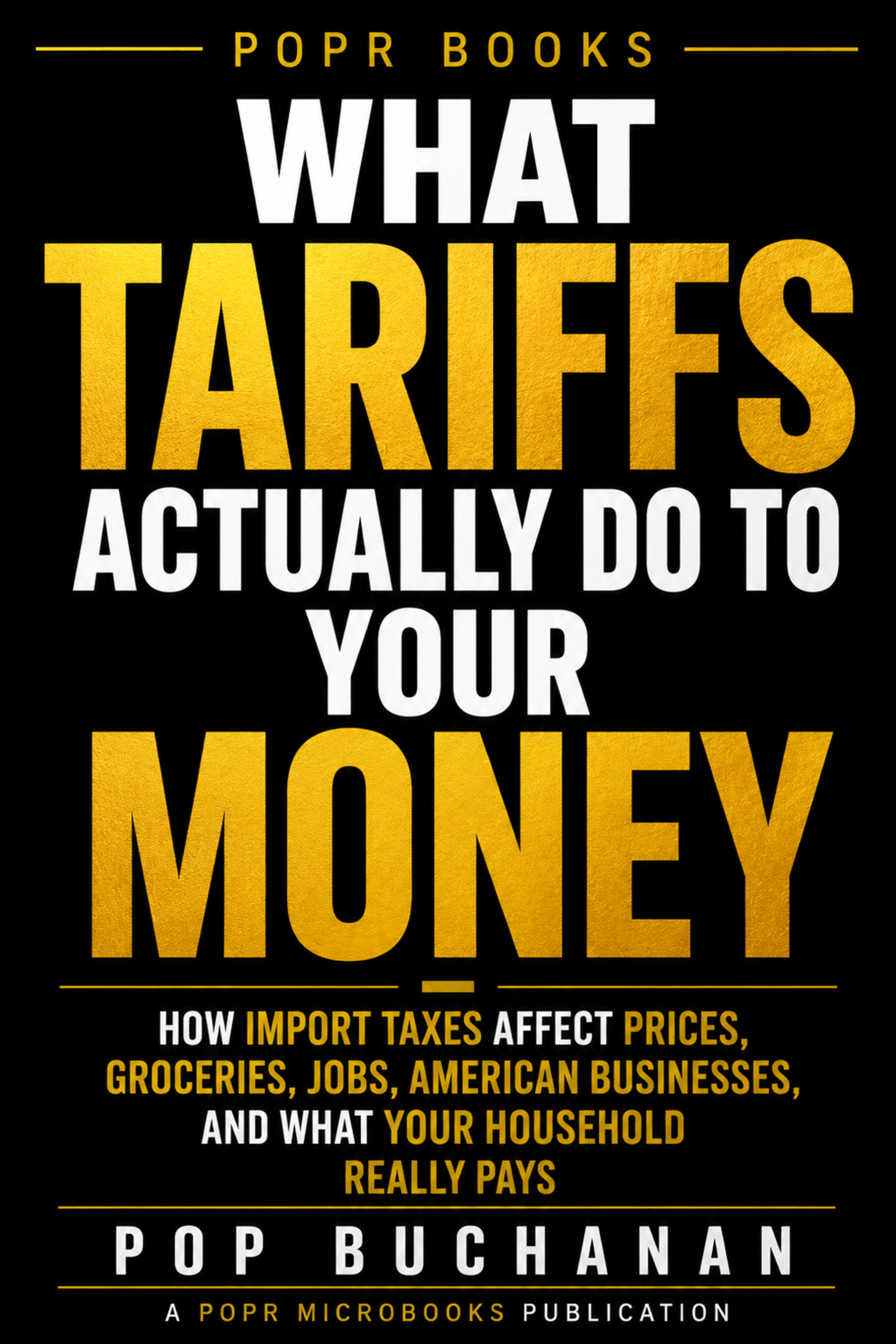 What Tariffs Actually Do to Your Money